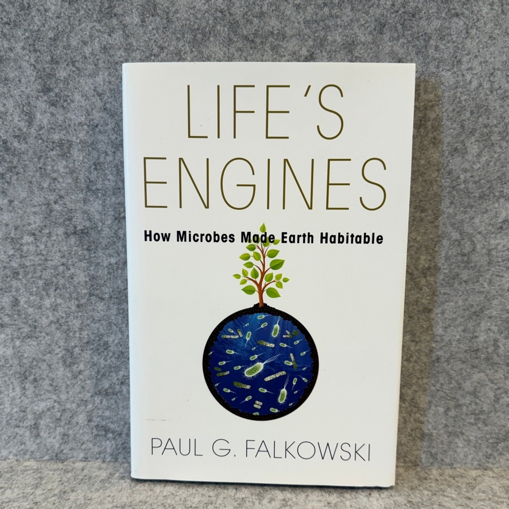 Life's Engines: How Microbes Made Earth Habitable by Paul G. Falkowski Paperback